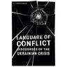 Language of Conflict: Discourses of the Ukrainian Crisis