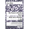 My Name is Monika - Part 1 / Moje ime je Monika - 1. dio: A Mini Novel With Vocabulary Section for Learning Croatian, Level Perfection B2 = Advanced L