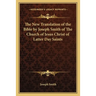 The New Translation of the Bible by Joseph Smith of The Church of Jesus Christ of Latter Day Saints