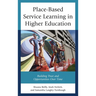 Place-Based Service Learning in Higher Education: Building Trust and Opportunities Over Time