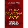 At the Dragon's Gate: With the OSS in the Far East