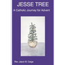 Jesse Tree: A Catholic Journey for Advent