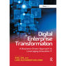 Digital Enterprise Transformation: A Business-Driven Approach to Leveraging Innovative It