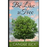 Be Like a Tree: The Keys to a Fruitful Life