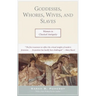 Goddesses, Whores, Wives, and Slaves: Women in Classical Antiquity