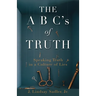THE A B C's of TRUTH: Speaking Truth in a Culture of Lies