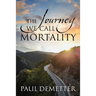 The Journey We Call Mortality