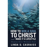How to Win a Soul to Christ and Make It a Lifestyle: Making Soul Winning Easy