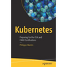 Kubernetes: Preparing for the CKA and Ckad Certifications