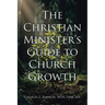 The Christian Minister's Guide to Church Growth
