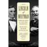 Lincoln and Whitman: Parallel Lives in Civil War Washington
