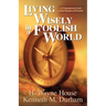 Living Wisely in a Foolish World