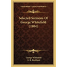 Selected Sermons Of George Whitefield (1904)