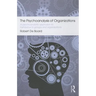 The Psychoanalysis of Organizations: A Psychoanalytic Approach to Behaviour in Groups and Organizations