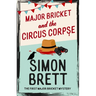 Major Bricket and the Circus Corpse: The First Mystery in an Unputdownable New Cosy Crime Series