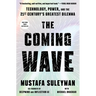 The Coming Wave: Technology, Power, and the Twenty-First Century's Greatest Dilemma