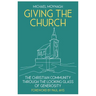 Giving the Church: The Christian Community Through the Looking Glass of Generosity