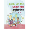 Yalla, Let Me Show You Palestine