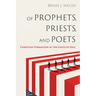 Of Prophets, Priests, and Poets