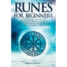 Runes for Beginners: A Pagan Guide to Reading and Casting the Elder Futhark Rune Stones for Divination, Norse Magic and Modern Witchcraft