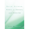 Ruth, Esther, Song of Songs, and Judith