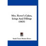 Mrs. Rorer's Cakes, Icings And Fillings (1905)