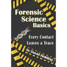 Forensic Science Basics: Every Contact Leaves a Trace