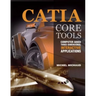 Catia Core Tools: Computer Aided Three-Dimensional Interactive Application