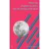 When I die slingshot my ashes onto the surface of the moon
