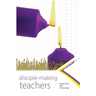 Disciplemaking Teachers