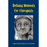 Defining Moments for Therapists