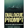 Dialogue Prompt: "We Are Not Alone in the Universe!"