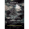 Starting a Resurgent America: Solutions: Destabilized America, Economy, Trade Policy, Social Security, Medicare, Obamacare, Education, Child Care, I