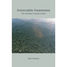 Immovable Awareness: The Intimate Practice of Zen