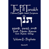 The Pill Tanakh: Hebrew-English Jewish Scriptures, Volume II - The Prophets