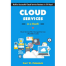 Cloud Services in a Month: Build a Successful Cloud Service Business in 30 Days