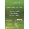 Volume 1 of the Collected Works of Marie-Louise von Franz: Archetypal Symbols in Fairytales: The Profane and Magical Worlds