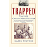 Trapped: The 1909 Cherry Mine Disaster