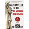 Machiavelli or the Demonic Confusion