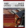 100 Classic Jazz Licks for Guitar