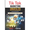 Tik Tok Marketing Unveiled: A Comprehensive Guide for Business Owners