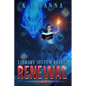 Library System Reset: Renewal