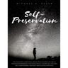 Self-Preservation: An Engaging Substance Abuse and DUI/DWI Life Skills Program/Workbook for Developing a More Self-Reliant, Self-Empowere