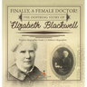 Finally, A Female Doctor! The Inspiring Story of Elizabeth Blackwell Women's Biographies Grade 5 Children's Biographies