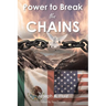 Power to Break the Chains
