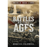 Battles of the Ages World War I 1915: WWI Battles Neuve Chapelle, Ypres, Isonzo, Przemyśl and more!