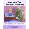 Alex and The Shaming Monster: Children's picture book