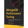 MongoDB Performance Tuning: Optimizing MongoDB Databases and Their Applications