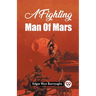 A Fighting Man Of Mars