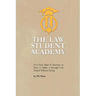 The Law Student Academy: Five Basic Steps to Succeeding in your Law Degree